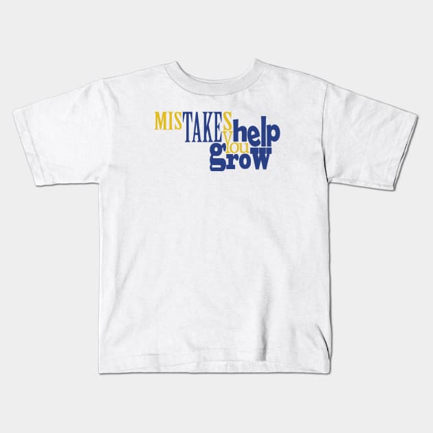 Mistakes Help You Grow Kids T-Shirt by Day81